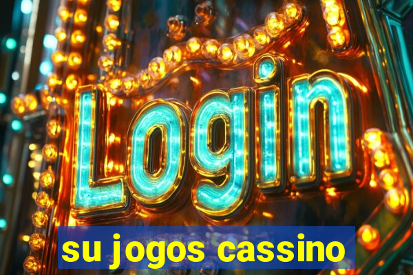 su jogos cassino